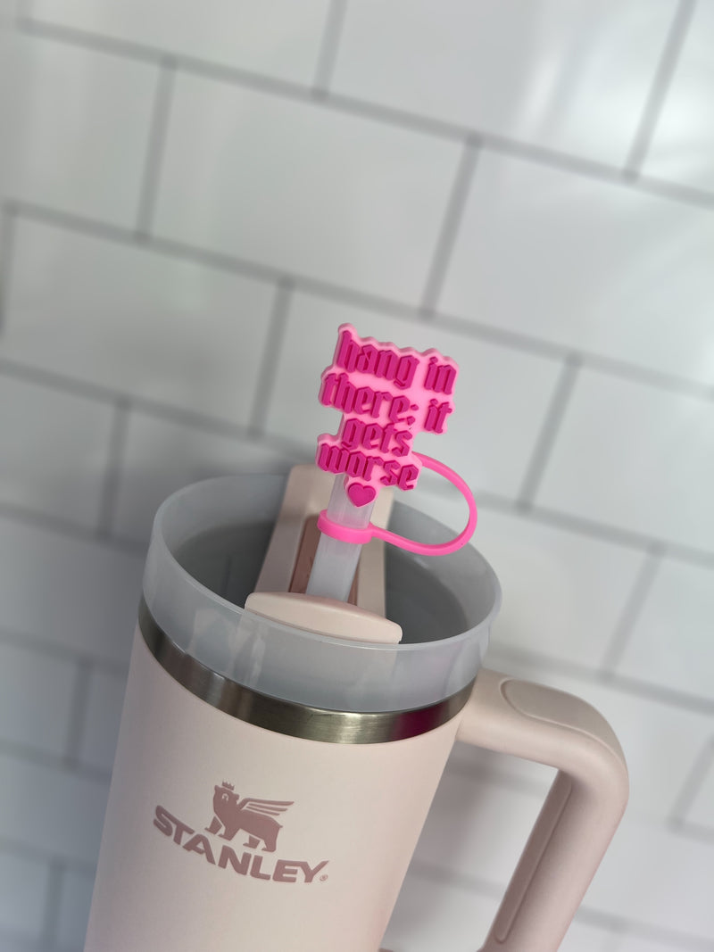 10mm Straw Topper- Hang in there; it gets worse