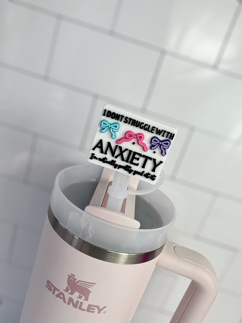 10mm Straw Topper- I don't struggle with anxiety I'm actually pretty good at it (pink, teal, purple bows)