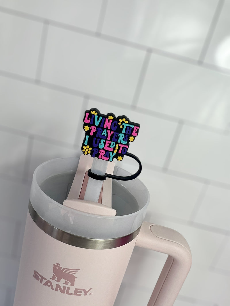 10mm Straw Topper- Living the prayers I used to pray